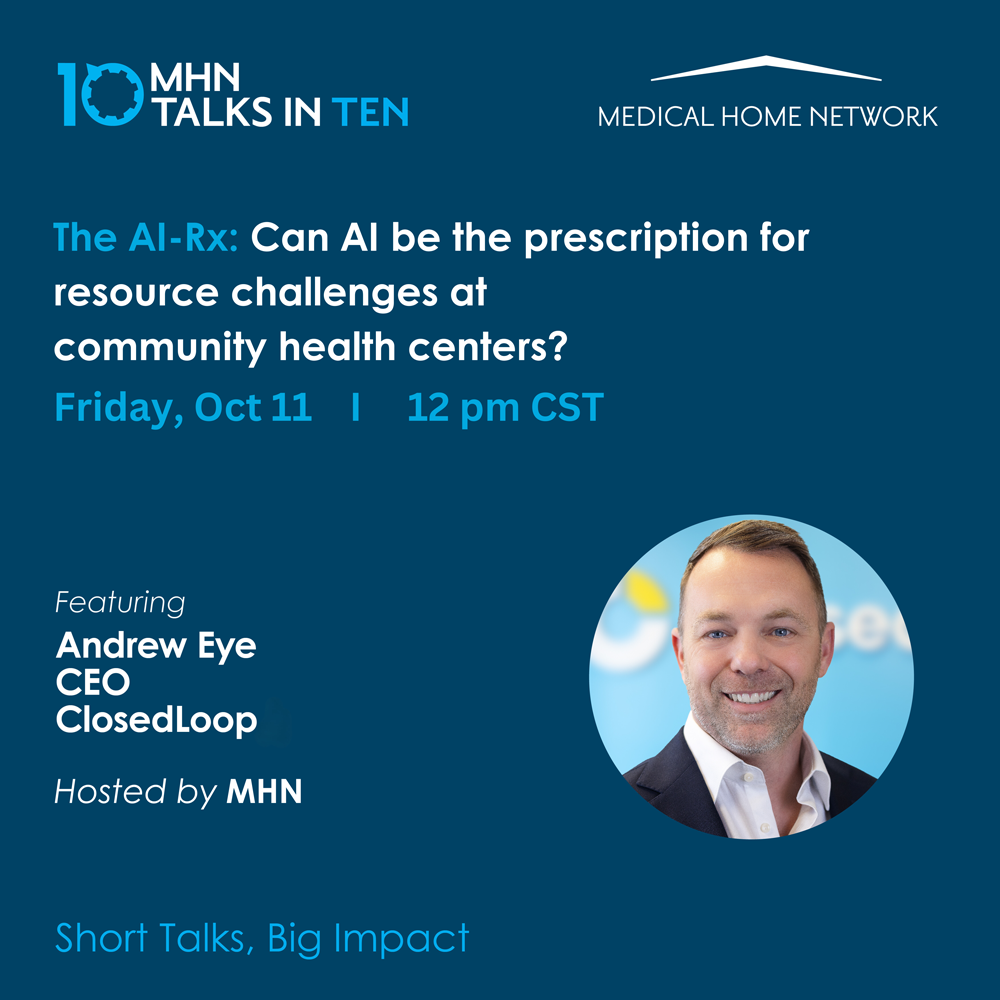 MHN Talks in Ten: The AI-RX - Can AI be the prescription for resource challenges at community health centers?